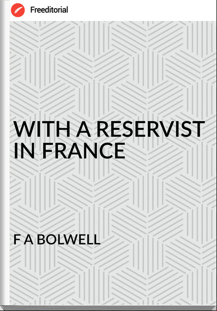 F A BOLWELL - WITH A RESERVIST IN 