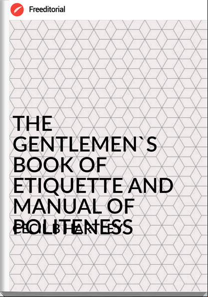 CECIL B HARTLEY THE GENTLEMEN'S BOOK OF ETIQUETTE AND MANUAL OF POLITENESS