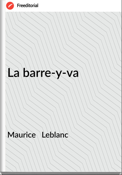 Maurice   Leblanc - La barre-y-va