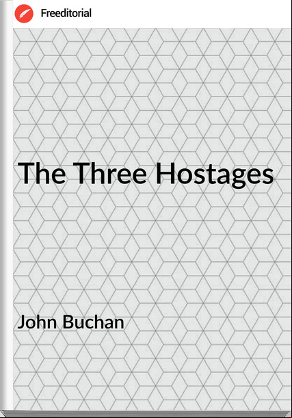 John Buchan  - The Three Hostages