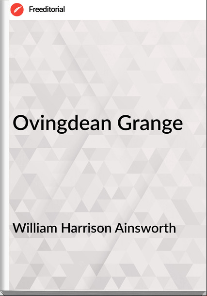 William Harrison Ainsworth Ovingdean Grange