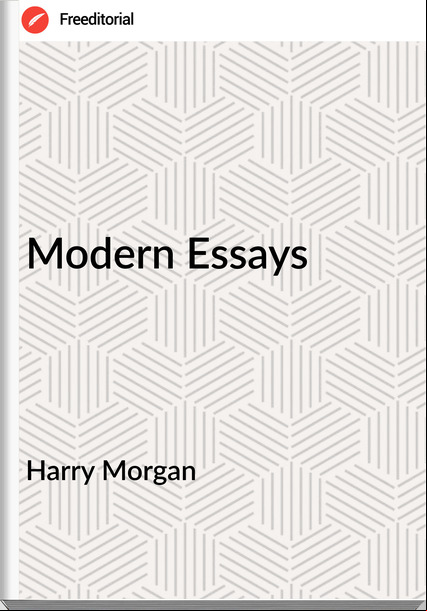 Harry Morgan - Modern Essays