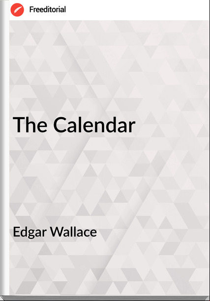 Edgar Wallace  - The Calendar