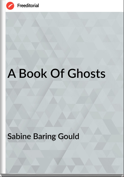 Sabine Baring Gould A Book Of Ghosts