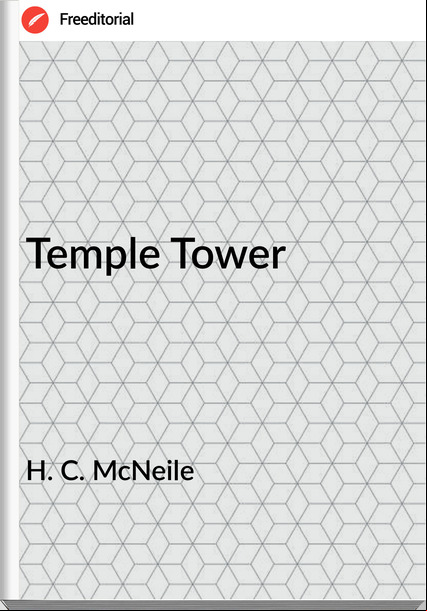 H. C. McNeile - Temple Tower