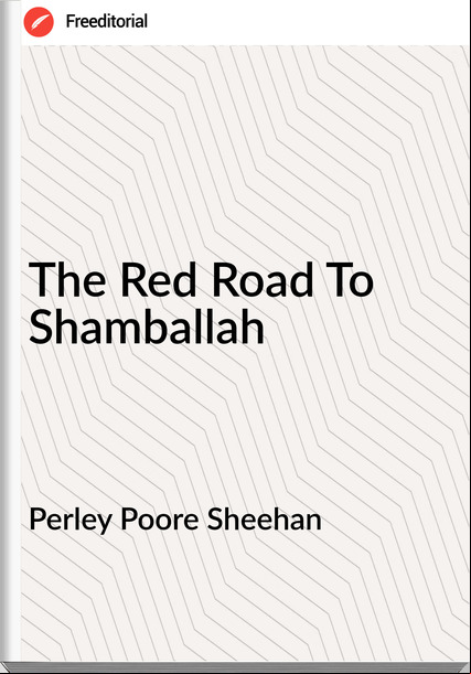Perley Poore Sheehan - The Red Road To Shamballah