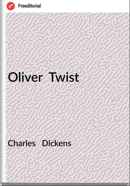 Charles   Dickens - Oliver  Twist