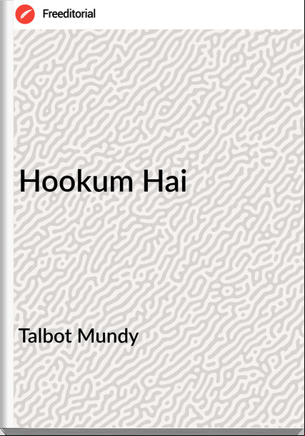 Talbot Mundy  - Hookum Hai