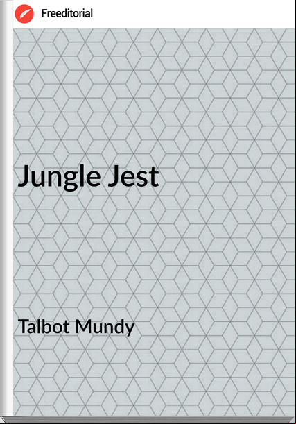Talbot Mundy  - Jungle Jest