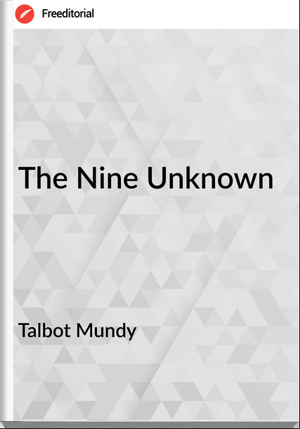 Talbot Mundy  - The Nine Unknown