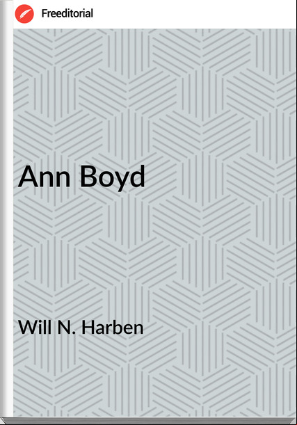 Will N. Harben Ann Boyd