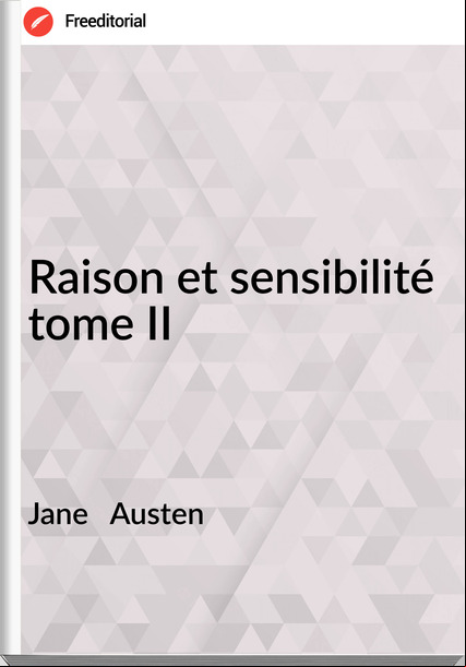 Jane   Austen - Raison et sensibilité tome II