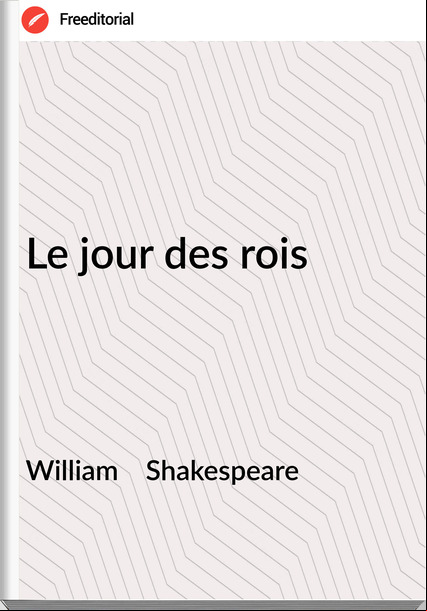 William    Shakespeare - Le jour des rois