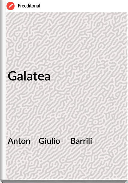 Anton Giulio Barrili Galatea