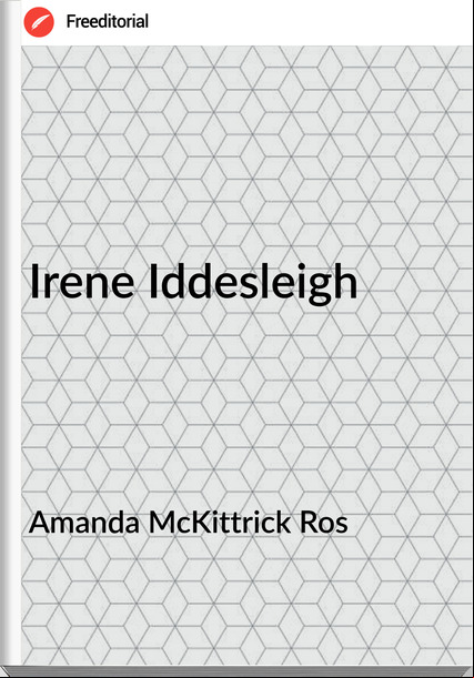 Amanda McKittrick Ros - Irene Iddesleigh