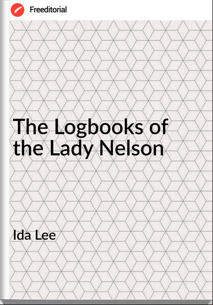 Ida Lee - The Logbooks of the Lady Nelson