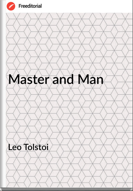 Leo Tolstoi Master and Man