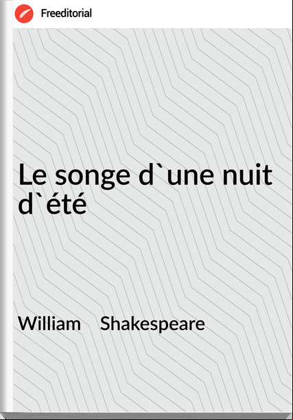 William    Shakespeare Le songe d'une nuit d'été