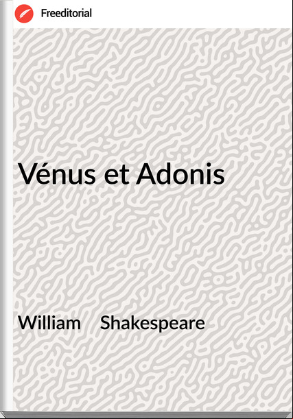 William    Shakespeare Vénus et Adonis