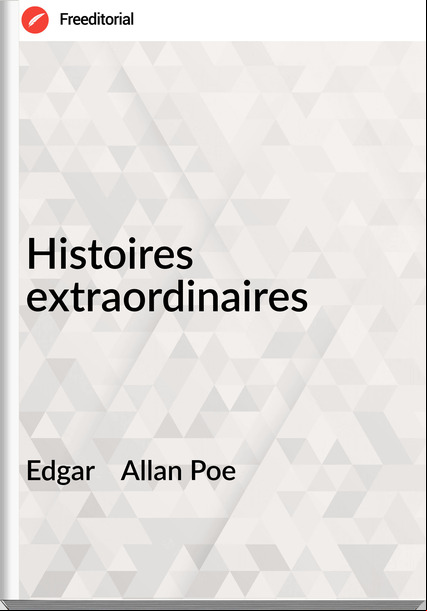 Edgar Allan Poe Histoires extraordinaires