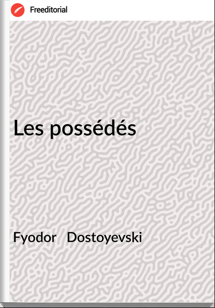 Fyodor Dostoyevski Les possédés