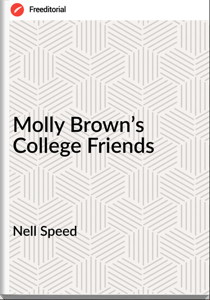 Nell Speed - Molly Brown’s College Friends