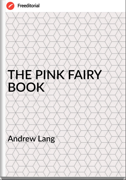 Andrew Lang - THE PINK FAIRY BOOK