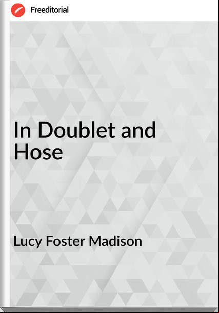 Lucy Foster Madison - In Doublet and Hose
