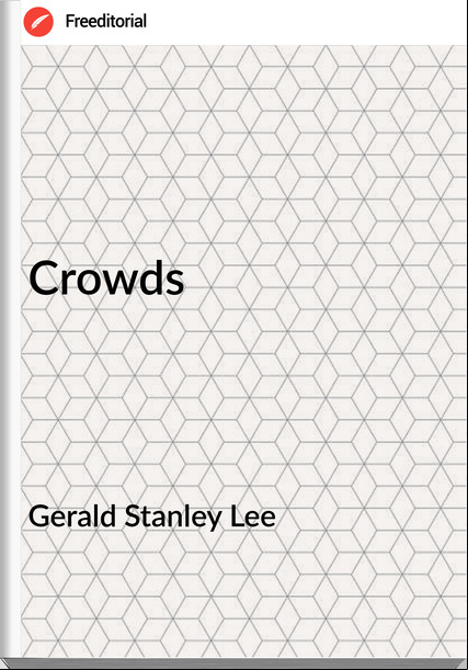 Gerald Stanley Lee Crowds