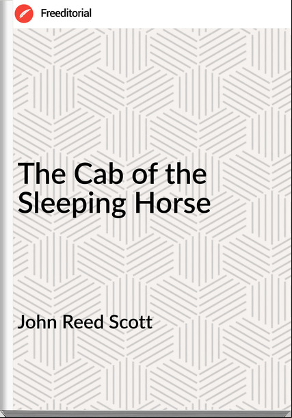 John Reed Scott The Cab of the Sleeping Horse