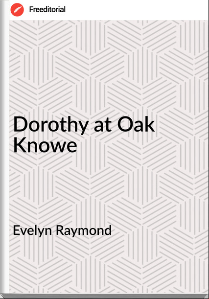 Evelyn Raymond Dorothy at Oak Knowe