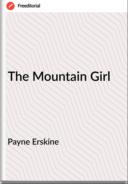 Payne Erskine The Mountain Girl