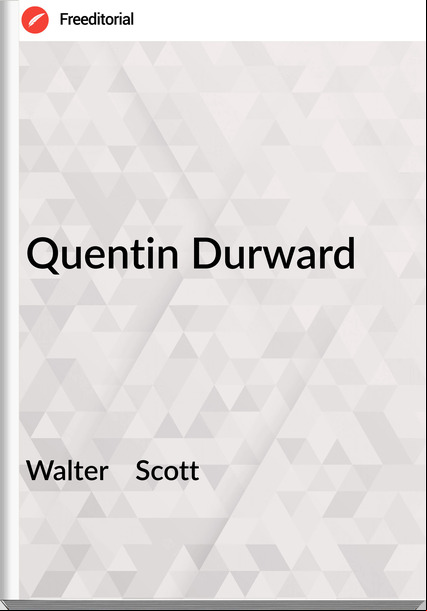 Walter Scott Quentin Durward