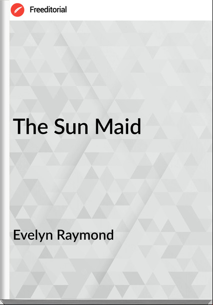 Evelyn Raymond The Sun Maid