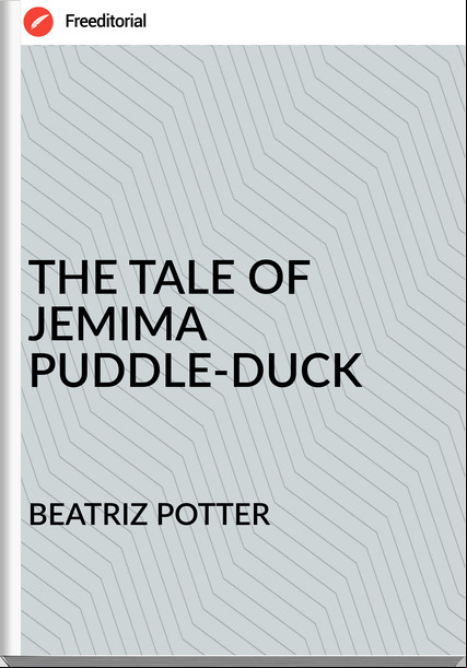 BEATRIZ POTTER - THE TALE OF JEMIMA PUDDLE-DUCK