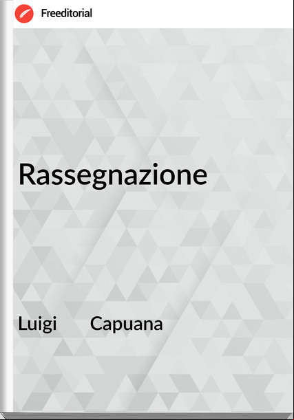 Luigi Capuana Rassegnazione