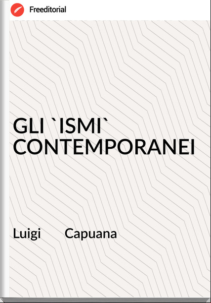 Luigi Capuana GLI 'ISMI' CONTEMPORANEI