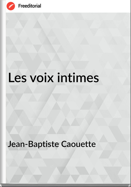 Jean-Baptiste Caouette - Les voix intimes