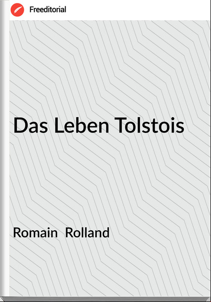 Romain  Rolland - Das Leben Tolstois