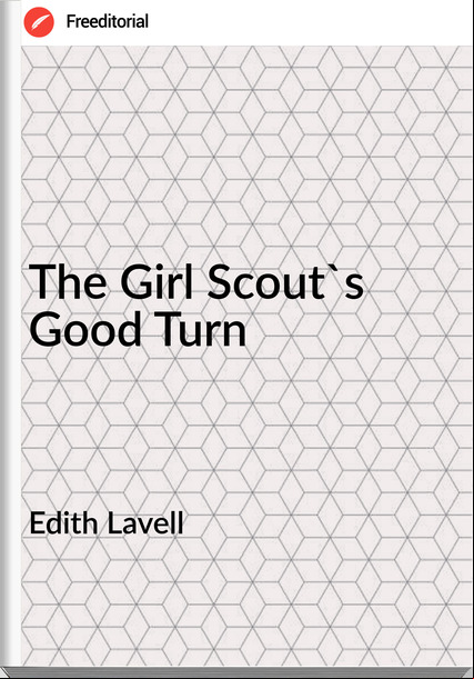 Edith Lavell The Girl Scout's Good Turn