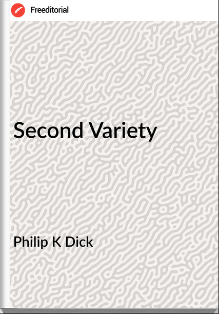 Philip K Dick Second Variety