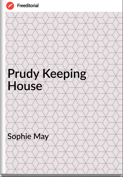 Sophie May Prudy Keeping House