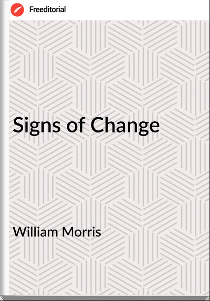 William Morris  - Signs of Change