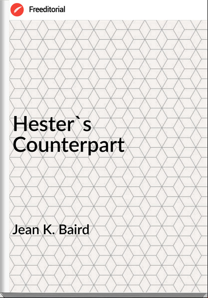 Jean K. Baird - Hester's Counterpart