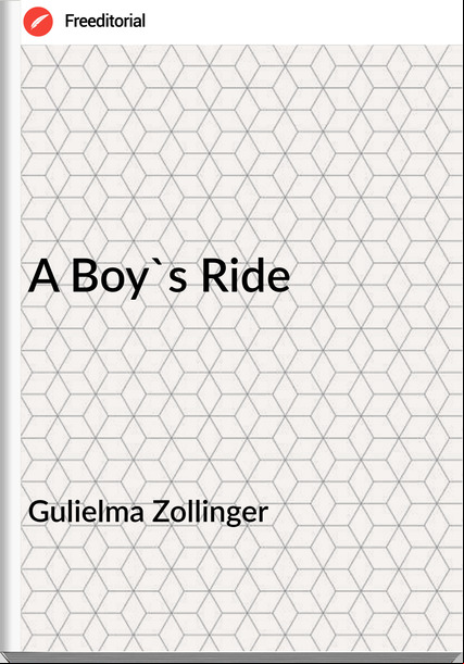 Gulielma Zollinger A Boy's Ride