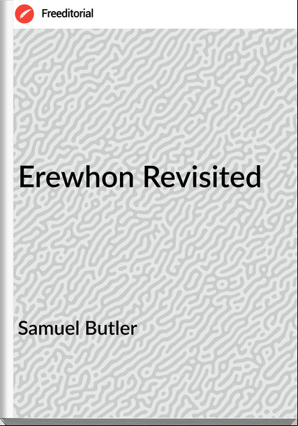 Samuel Butler Erewhon Revisited