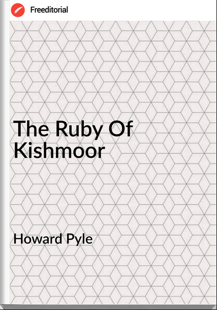 Howard Pyle The Ruby Of Kishmoor