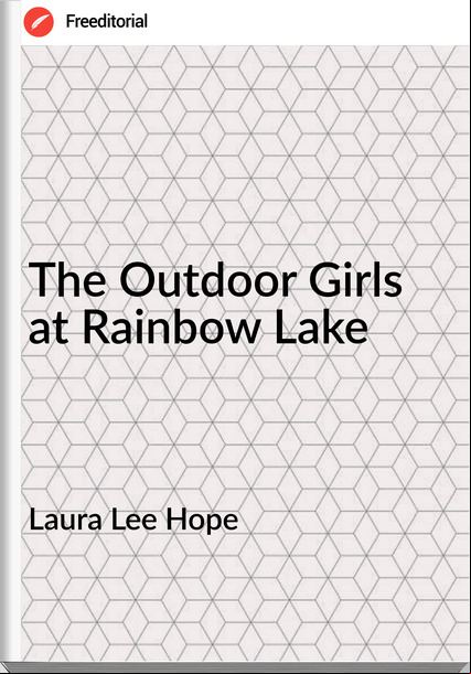 Laura Lee Hope - The Outdoor Girls at Rainbow Lake