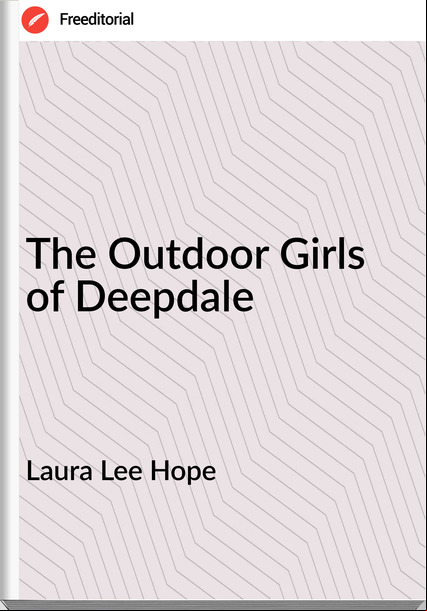 Laura Lee Hope - The Outdoor Girls of Deepdale