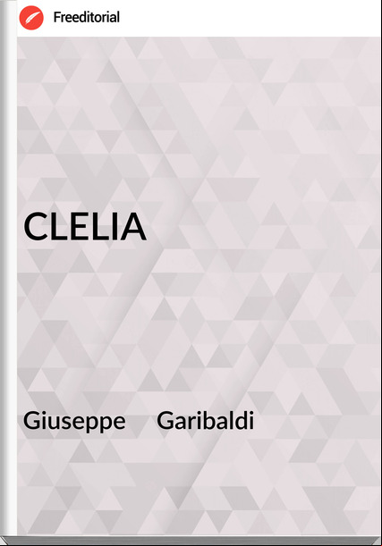 Giuseppe     Garibaldi - CLELIA